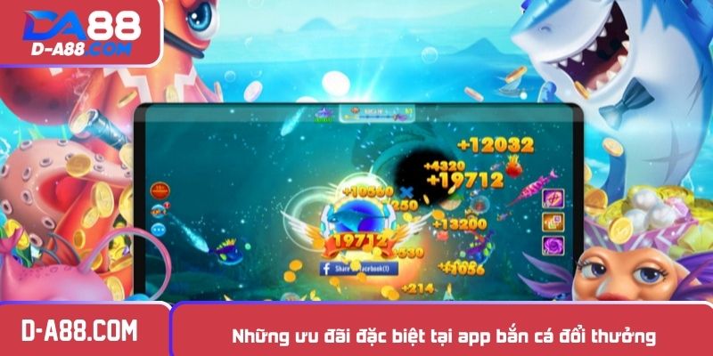 Những ưu đãi khi tải app bắn cá đổi thưởng