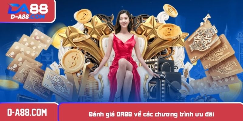 Đánh giá DA88 về các chương trình ưu đãi