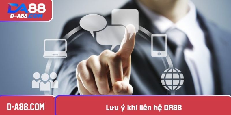 Lưu ý khi liên hệ DA88