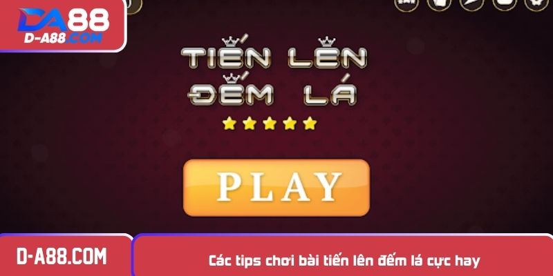 Các tips chơi bài tiến lên đếm lá cực hay