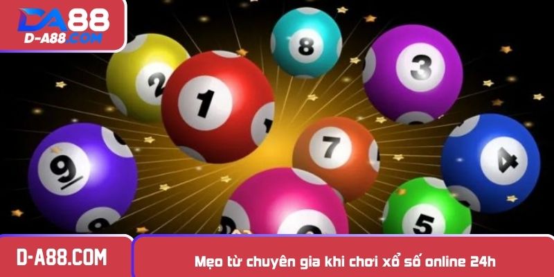 Mẹo từ chuyên gia khi chơi xổ số online 24h